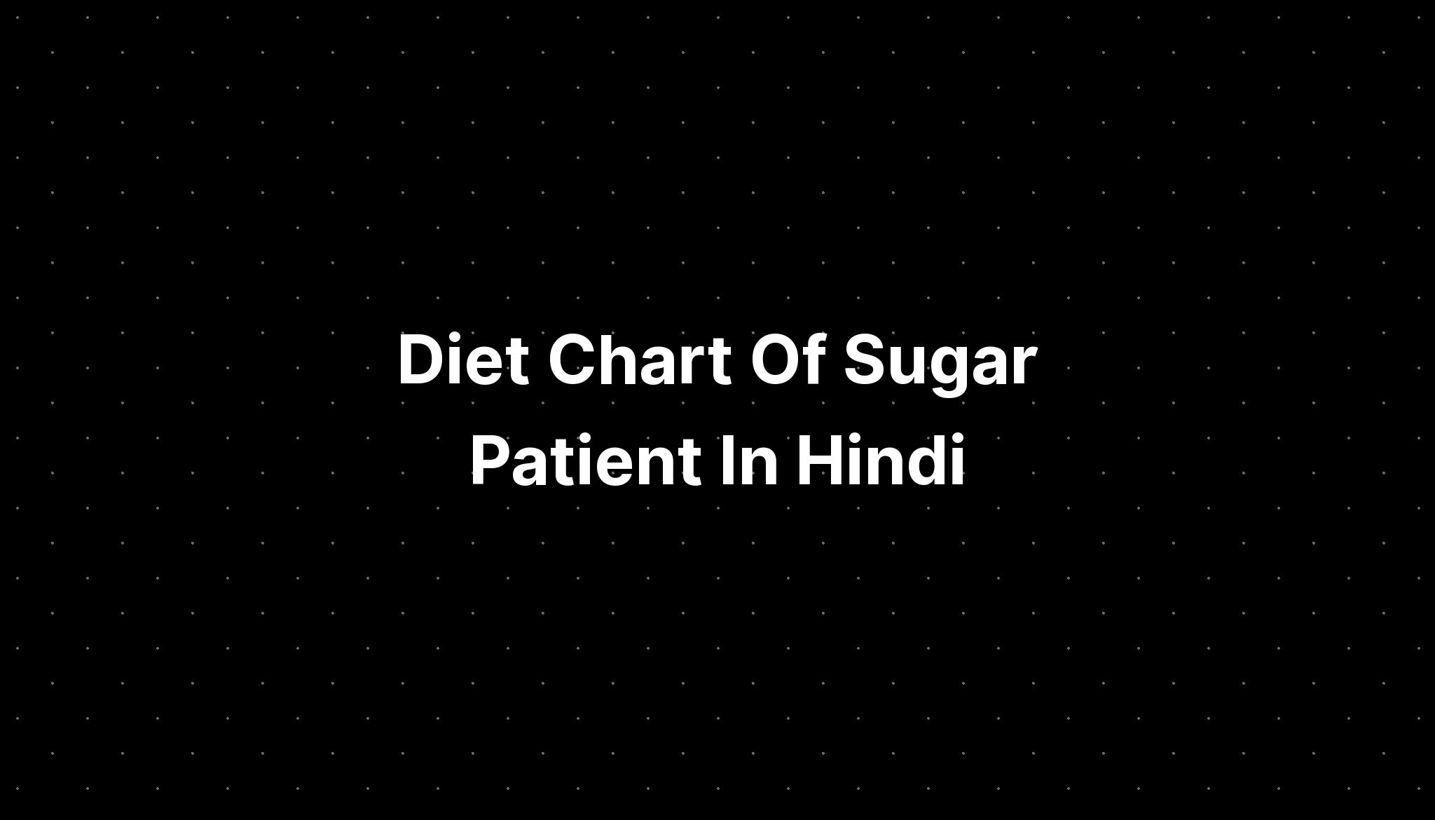 diet-chart-of-sugar-patient-in-hindi-pelajaran